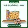 CHẢ TÔM BỀ BỀ MỰC - 350gr - Gói