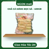 CHẢ CÁ MĂNG BỌC SẢ - 400gr - Gói